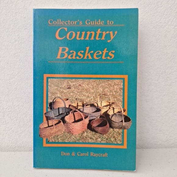 Collectors Guide to Country Baskets Paperback By Raycraft, Don 1st Ed. VERY GOOD - Picture 2 of 14